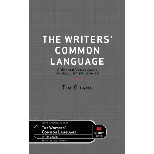 The Writers' Common Language: A Shared Vocabulary to Tell Better Stories