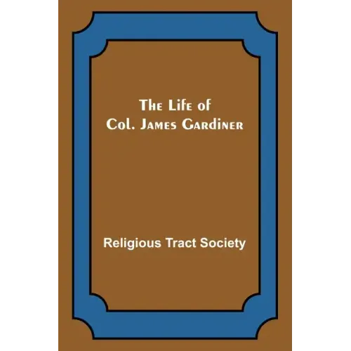The Life of Col. James Gardiner