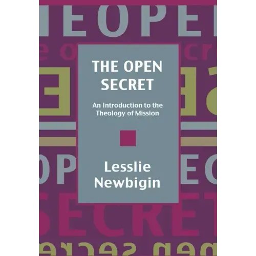 The Open Secret: Introduction to the Theology of Mission
