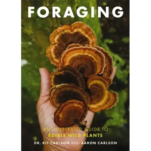 Foraging: An Illustrated Guide to Edible Wild Plants