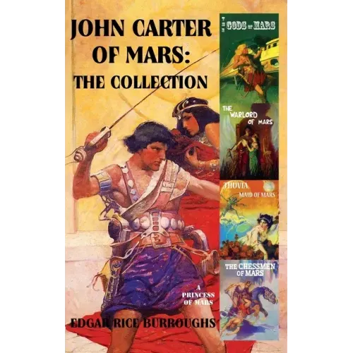 John Carter of Mars: The Collection - A Princess of Mars; The Gods of Mars; The Warlord of Mars; Thuvia, Maid of Mars; The Chessmen of Mars