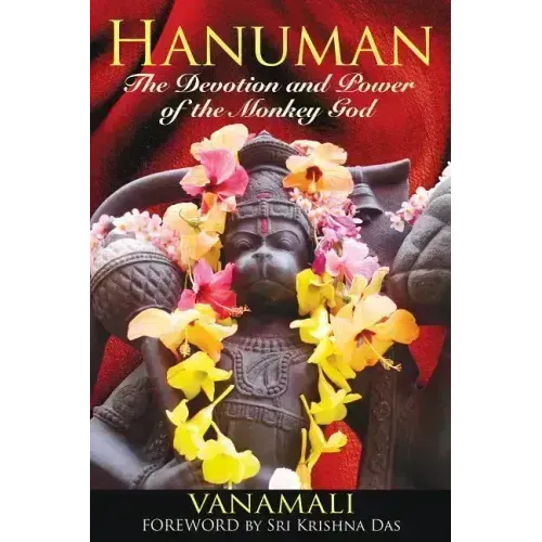 Hanuman: The Devotion and Power of the Monkey God