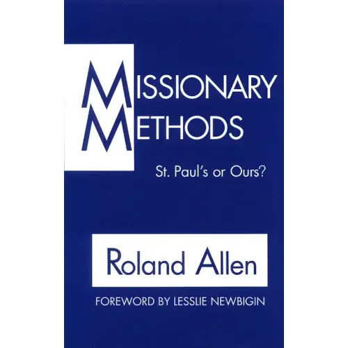Missionary Methods: St. Paul's or Our's?