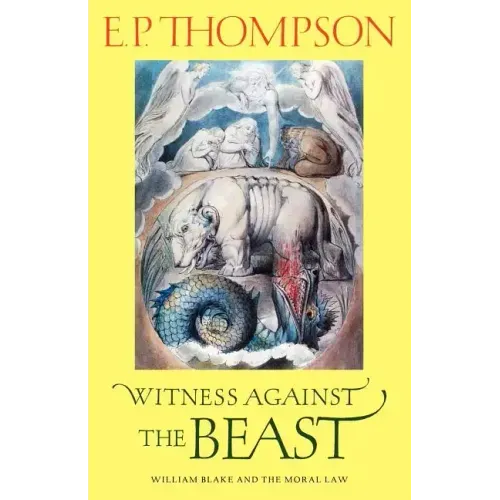 Witness Against the Beast: William Blake and the Moral Law