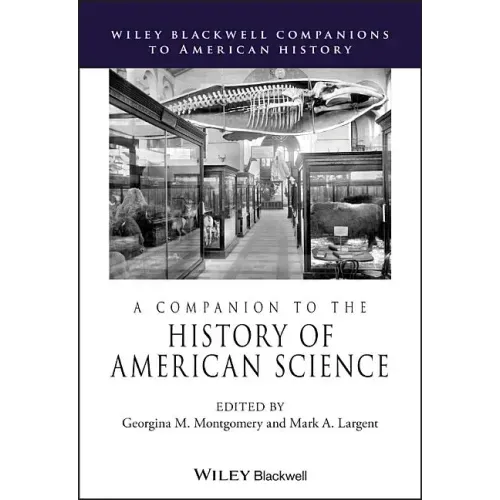 A Companion to the History of American Science