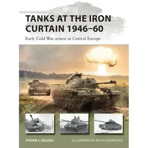Tanks at the Iron Curtain 1946-60: Early Cold War Armor in Central Europe
