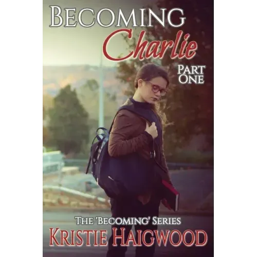 Becoming Charlie: Part One