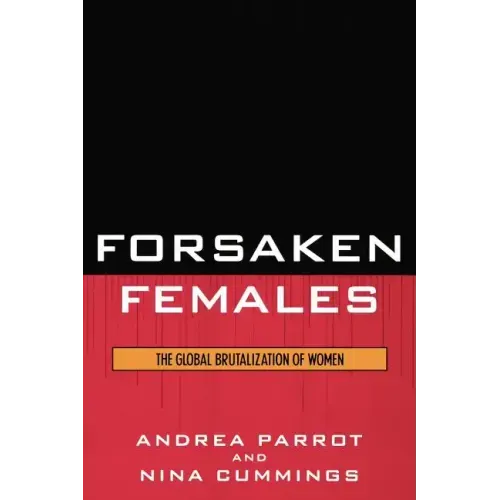 Forsaken Females: The Global Brutalization of Women