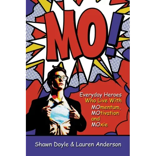Mo!: Living With Momentum, Motivation and Moxie
