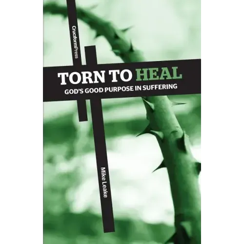 Torn to Heal: God's Good Purpose in Suffering