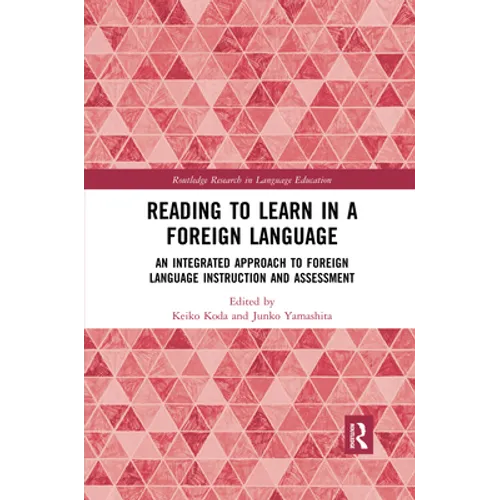 Reading to Learn in a Foreign Language: An Integrated Approach to Foreign Language Instruction and Assessment