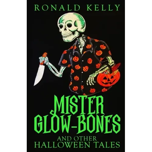 Mister Glow-Bones and Other Halloween Tales