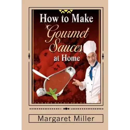 How to Make Gourmet Sauces at Home