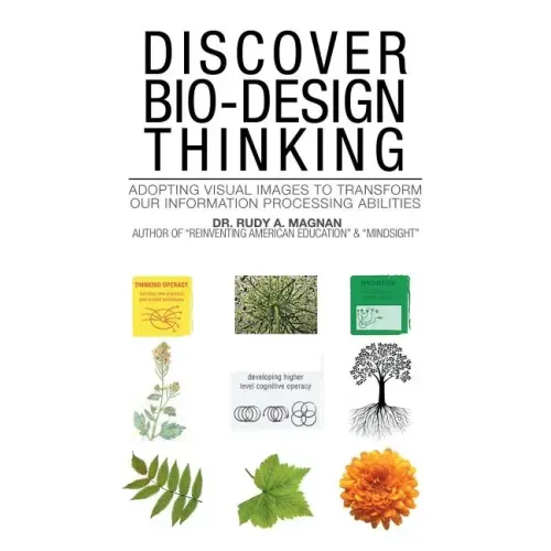 Discover Bio-Design Thinking: Adopting Visual Images to Transform Our Information Processing Abilities