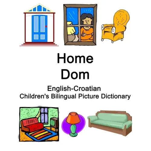 English-Croatian Home / Dom Children's Bilingual Picture Dictionary