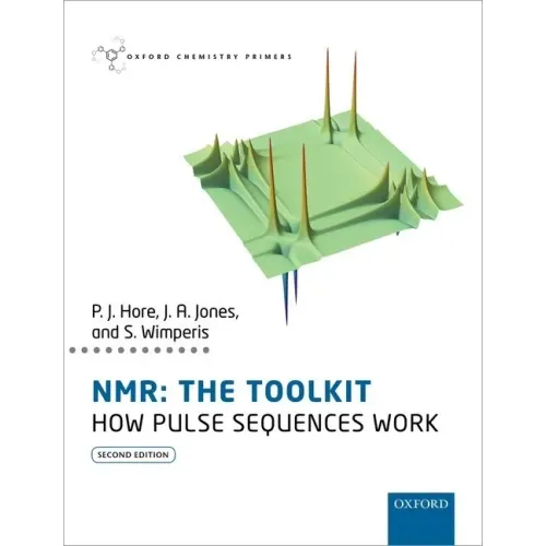 Nmr: The Toolkit: How Pulse Sequences Work