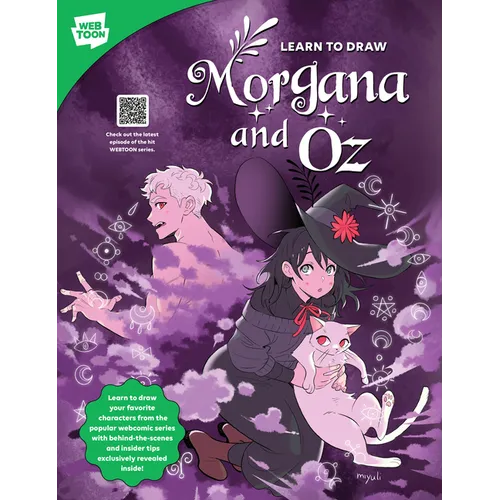Learn to Draw Morgana and Oz: Learn to Draw Your Favorite Characters from the Popular Webcomic Series with Behind-The-Scenes and Insider Tips Exclusiv