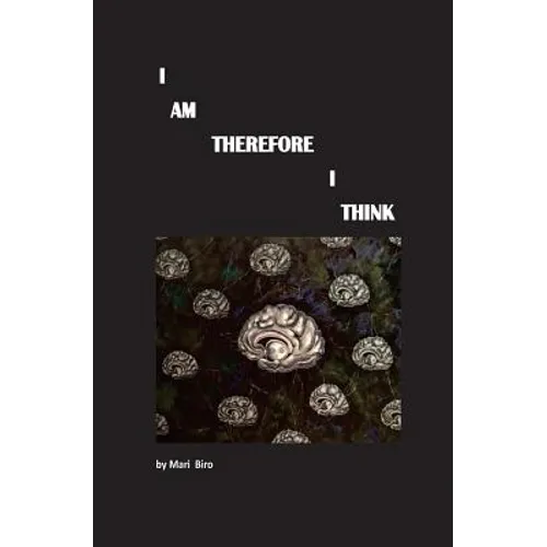 I Am Therefore I Think