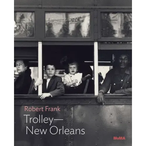 Robert Frank: Trolley--New Orleans: Moma One on One Series