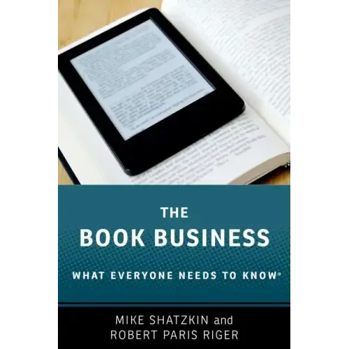 The Book Business: What Everyone Needs to Know(R)
