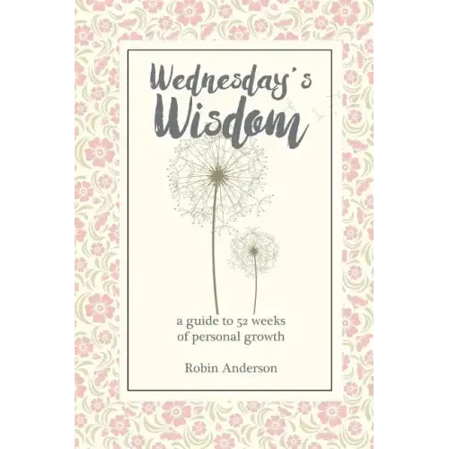 Wednesday's Wisdom: 52 Weeks of Guided Personal Growth
