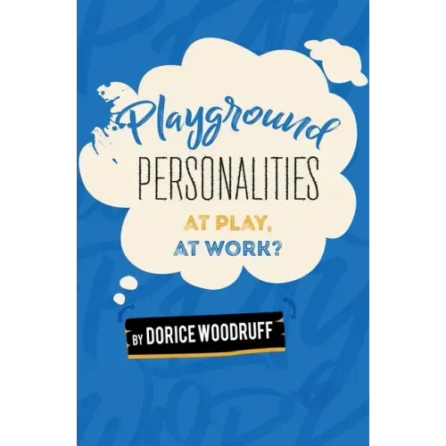 Playground Personalities: At Play, At Work?