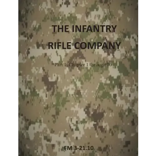 The Infantry Rifle Company: FM 3-21.10