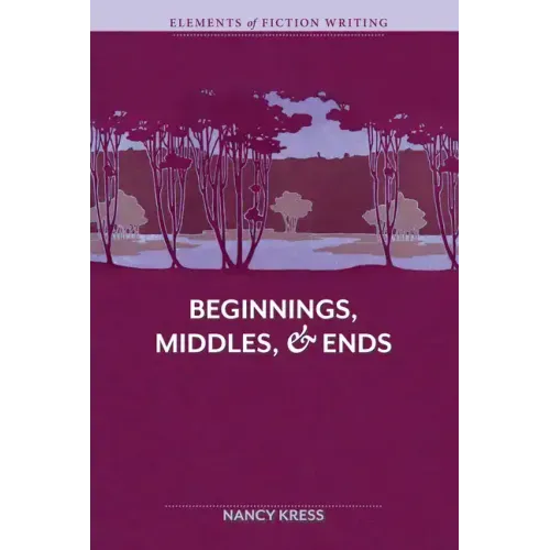Elements of Fiction Writing - Beginnings, Middles & Ends