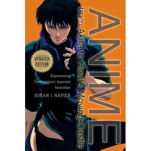 Anime from Akira to Howl's Moving Castle: Experiencing Contemporary Japanese Animation