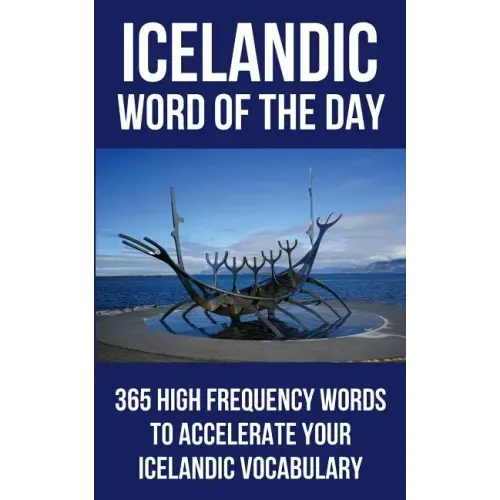 Icelandic Word of the Day: 365 High Frequency Words to Accelerate Your Icelandic Vocabulary