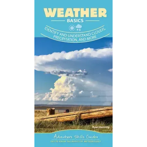 Weather Basics: Identify and Understand Clouds, Precipitation, and More