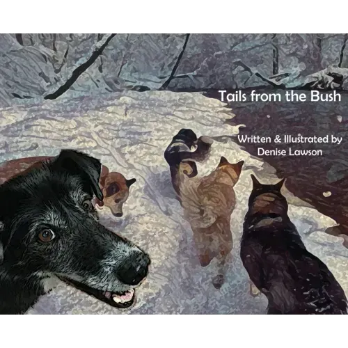 Tails from the Bush: Another Black Bear Sled Dog Adventure