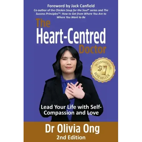 The Heart-Centred Doctor: Lead Your Life with Self-Compassion and Love - 2nd Edition
