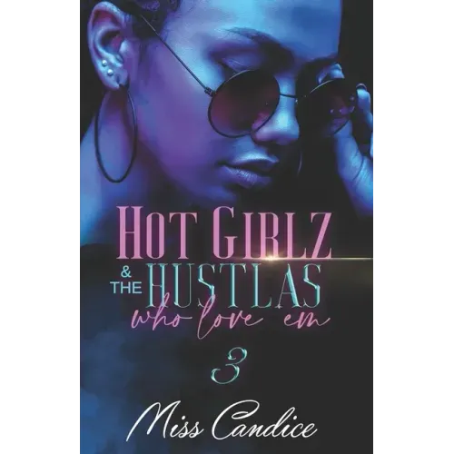 Hot Girlz & The Hustlas Who Love 'Em 3