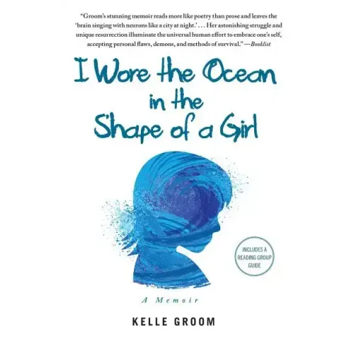 I Wore the Ocean in the Shape of a Girl: A Memoir