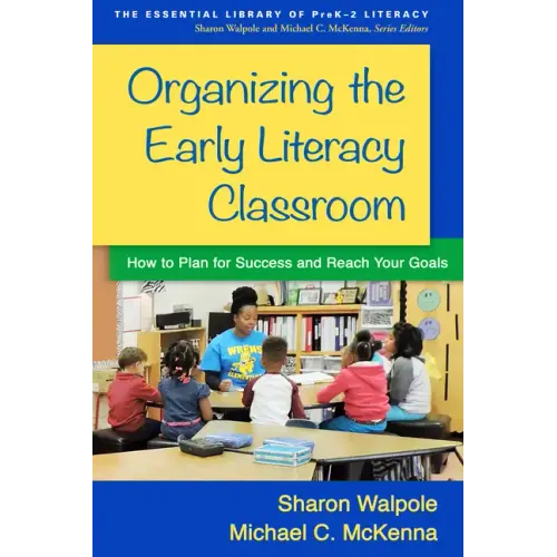Organizing the Early Literacy Classroom: How to Plan for Success and Reach Your Goals
