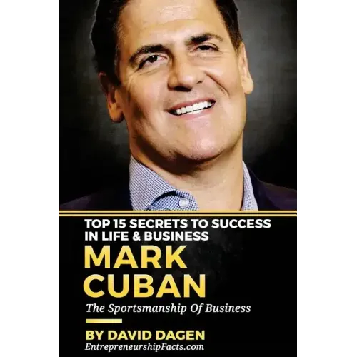 MARK CUBAN - Top 15 Secrets To Success In Life & Business: The Sportsmanship Of Business