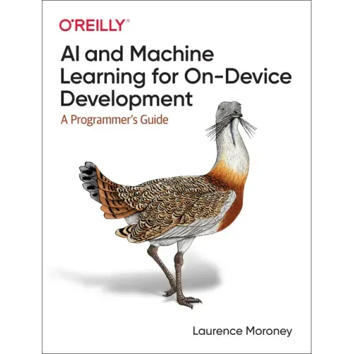 AI and Machine Learning for On-Device Development: A Programmer's Guide