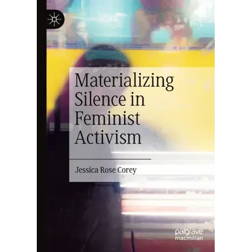 Materializing Silence in Feminist Activism