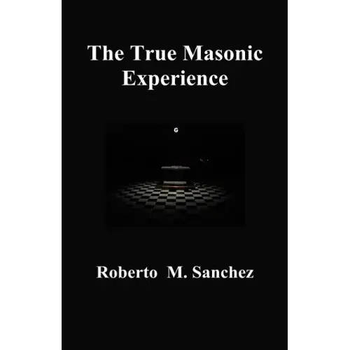 The True Masonic Experience