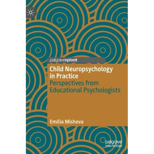 Child Neuropsychology in Practice: Perspectives from Educational Psychologists
