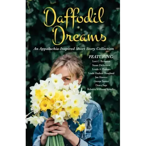 Daffodil Dreams: An Appalachia-Inspired Short Story Collection