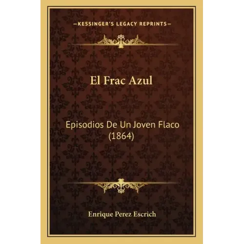El Frac Azul: Episodios De Un Joven Flaco (1864)