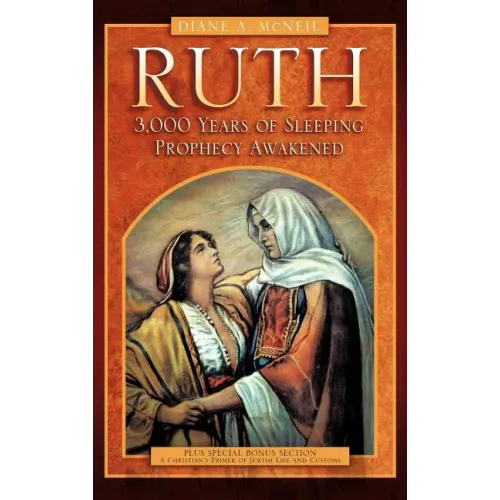 Ruth 3,000 Years of Sleeping Prophecy Awakened