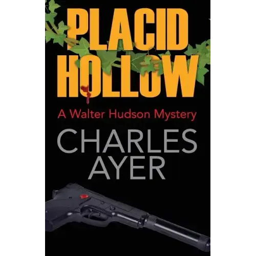 Placid Hollow: A Walter Hudson Mystery