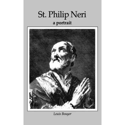 St Philip Neri: A Portrait