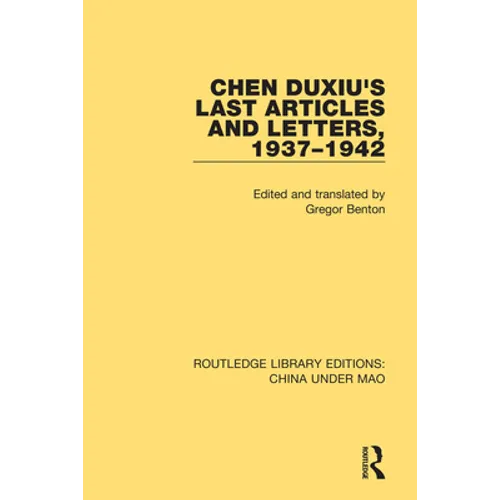 Chen Duxiu's Last Articles and Letters, 1937-1942 - Paperback