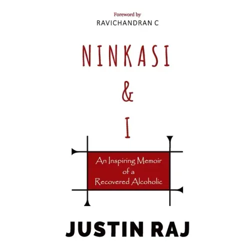 Ninkasi & I: An Inspiring Memoir of a Recovered Alcoholic