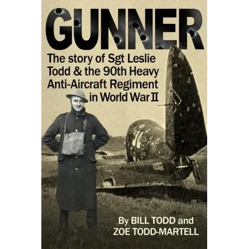 Gunner: Diary of an ordinary soldier from Normandy to Germany