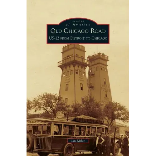 Old Chicago Road: US-12 from Detroit to Chicago